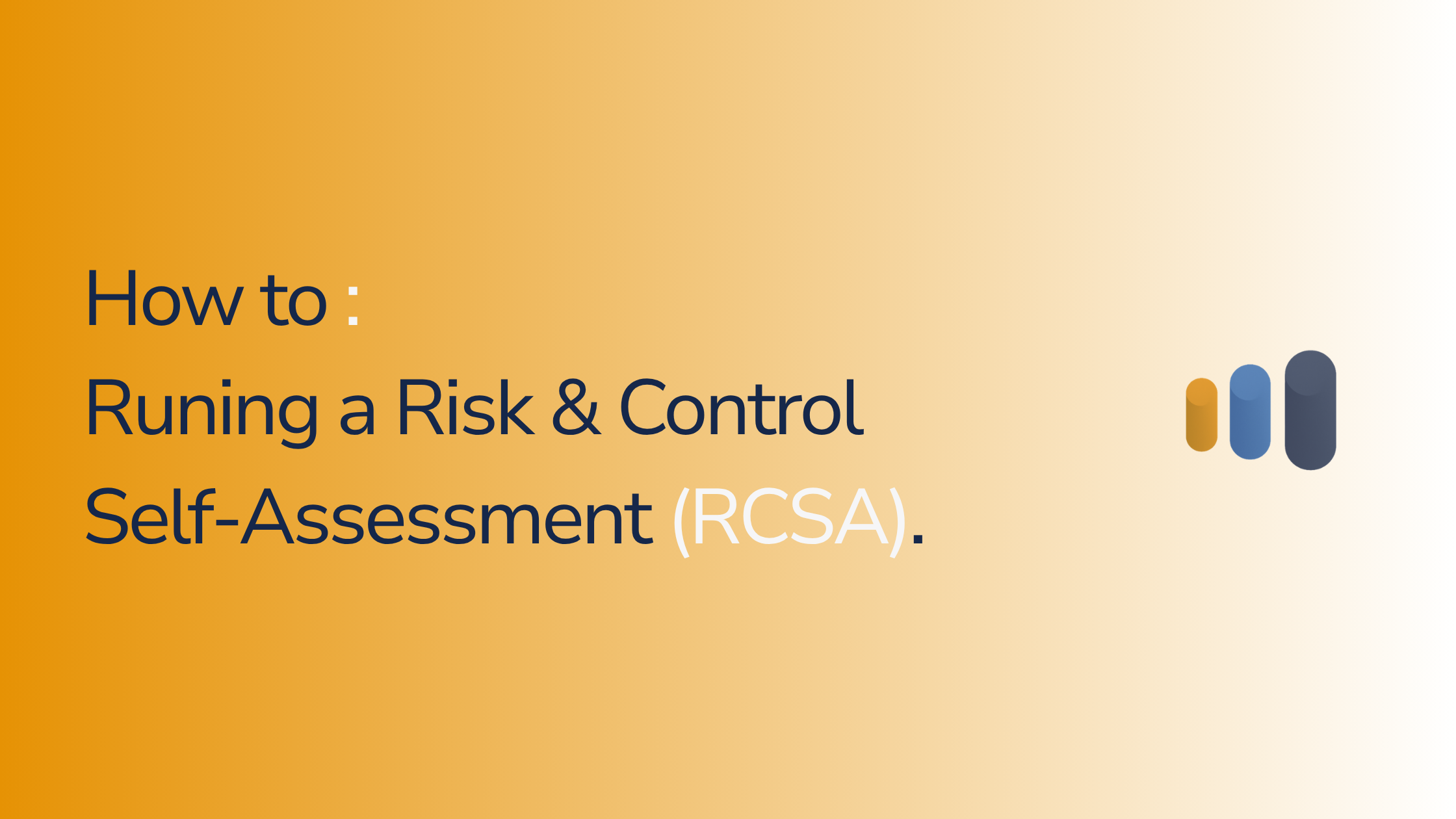 How to Run Risk and Control Assessment (RCSA): Step-by-Step